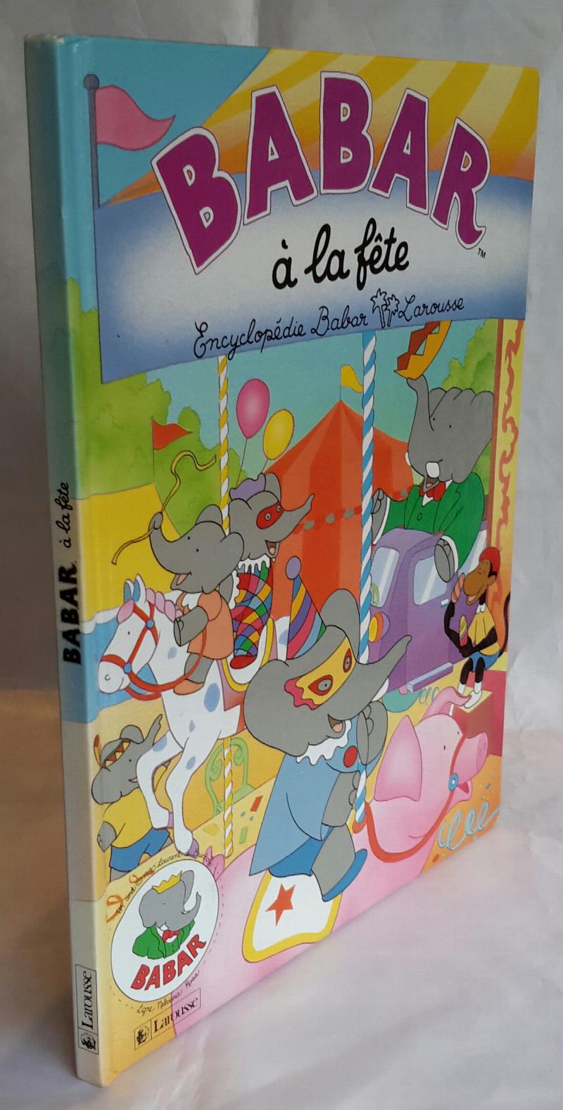 Image for Babar à la Fête. Encyclopédie Babar Larousse.