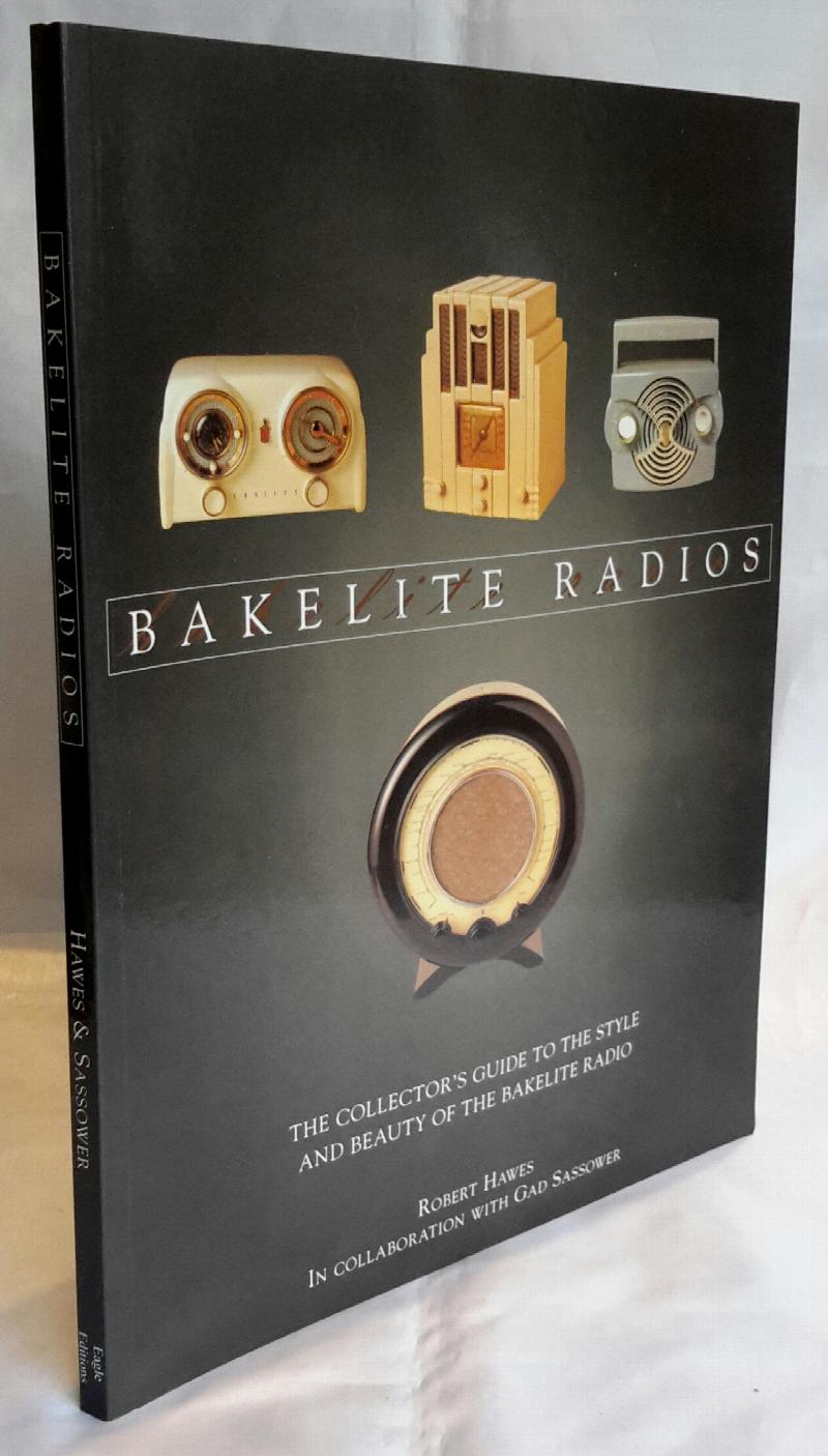 Image for Bakelite Radios. The Collector's Guide to the Style and Beauty of the Bakelite Radio.
